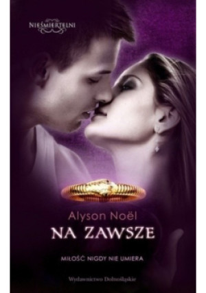 Na zawsze - Alyson Noel - książka  wyd. 2013