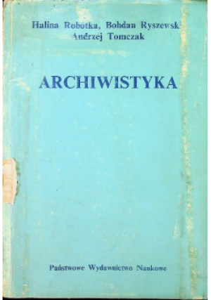 Archiwistyka - Halina Robótka - książka historyczna wyd. 1989