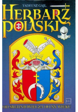 Herbarz polski od średniowiecza do XX wieku - Tadeusz Gajl - książka  wyd. 2007