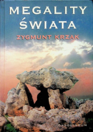 Megality świata - Zygmunt Krzak - książka historyczna wyd. 2001
