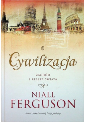 Cywilizacja - Niall Ferguson - książka historyczna wyd. 2013