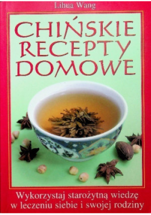Chińskie recepty domowe - Lihua Wang - książka  wyd. 2006