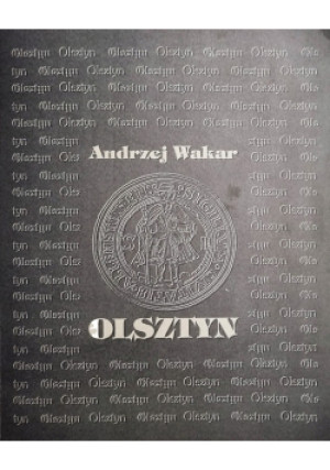 Olsztyn - Andrzej Wakar - książka historyczna wyd. 1997