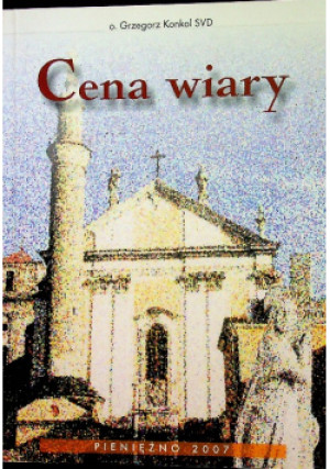 Cena wiary - Grzegorz Konkol - książka  wyd. 2007