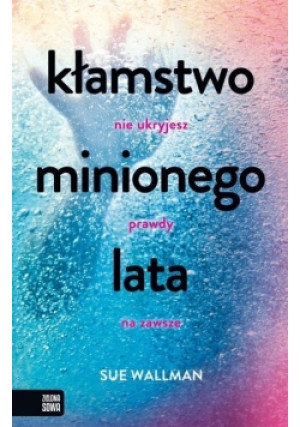 Kłamstwo minionego lata - Sue Wallman - książka  wyd. 2018