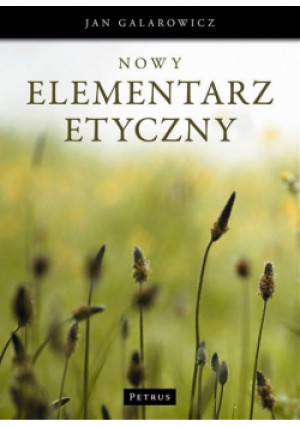 Nowy elementarz etyczny - Jan Galarowicz - książka  wyd. 2011