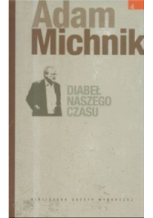 Diabeł  naszego czasu - Adam Michnik - książka  wyd. 2009