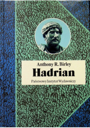 Hadrian - Anthony R. Birley - książka historyczna wyd. 2002