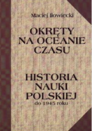 Okręty na oceanie czasu - Maciej Iłowiecki - książka historyczna wyd. 2001