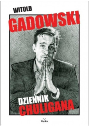 Dziennik chuligana - Witold Gadowski - książka fantasy wyd. 2017
