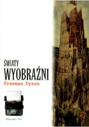 Światy wyobraźni - Freeman Dyson - książka  wyd. 2000