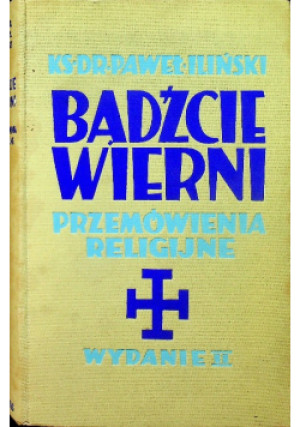 Bądźcie wierni - Paweł Iliński - książka  wyd. 1963