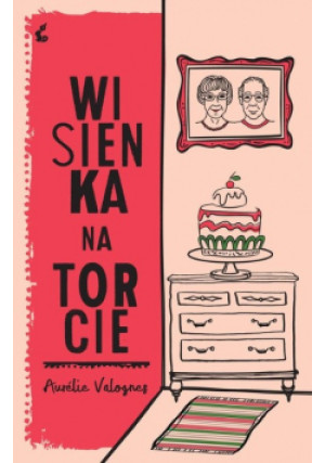 Wisienka na torcie - Aurlie Valognes - książka  wyd. 2022