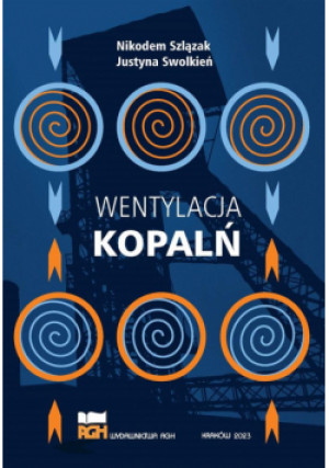 Wentylacja kopalń - Nikodem Szlązak, Justyna Swolkień - książka  wyd. 2023