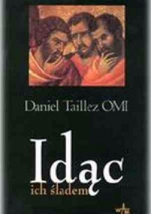 Idąc ich śladem - Daniel Taillez - książka  wyd. 2001