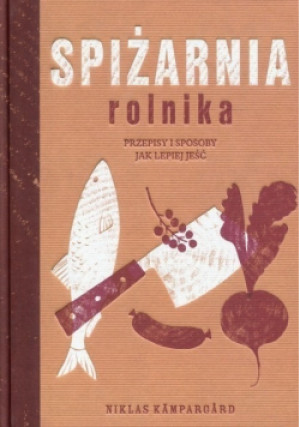 Spiżarnia rolnika - Niklas Kampargard - książka  wyd. 2018