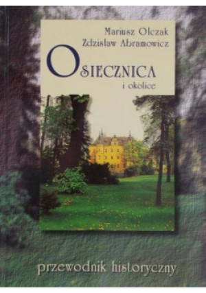 Osiecznica i okolice - Mariusz Olczak - książka historyczna wyd. 1999