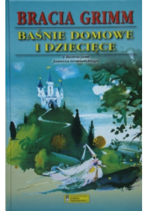 Baśnie domowe i dziecięce - Bracia Grimm - książka  wyd. 2003