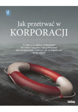 Jak przetrwac w korporacji - książka  wyd. 2015