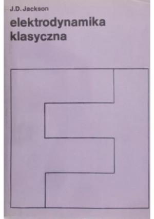 Elektrodynamika klasyczna - J. D. Jackson - książka  wyd. 1982