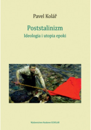 Poststalinizm - Pavel Kolář - książka historyczna wyd. 2022