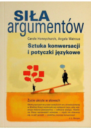 Siła argumentów - Carole Honeychurch - książka  wyd. 2007