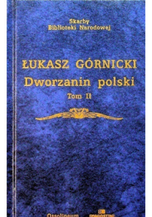 Dworzanin polski Tom II - Łukasz Górnicki - książka  wyd. 2004