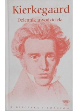 Biblioteka filozofów Tom  17 Dziennik uwodziciela - Soren Kierkegaard - książka  wyd. 2009