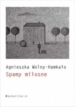 Spamy miłosne - Agnieszka Wolny-Hamkało - książka  wyd. 2007