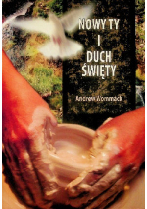 Nowy ty i Duch Święty - Andrew Wommack - książka  wyd. 2014