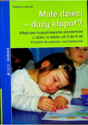 Małe dzieci - duży kłopot? - Sabine Laerum - książka  wyd. 2006