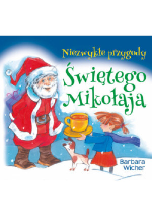 Niezwykłe przygody Świętego Mikołaja - Barbara Wicher - książka  wyd. 2013