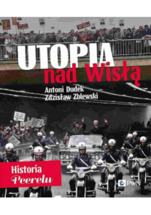 Utopia nad Wisłą - Antoni Dudek, Zdzisław Zblewski - książka  wyd. 2024