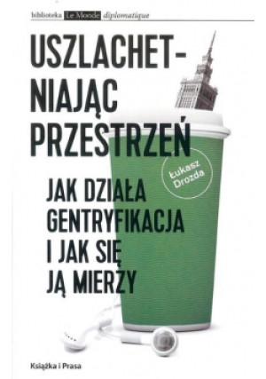 Uszlachetniając przestrzeń - Łukasz Drozda - książka  wyd. 2017