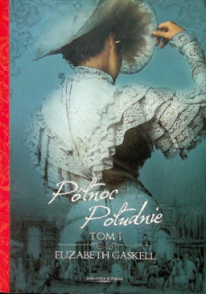 Północ południe Tom I - Elizabeth Gaskell - książka  wyd. 2017