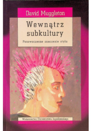 Wewnątrz subkultury - David Muggleton - książka  wyd. 2004
