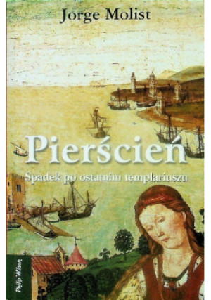 Pierścień - Jorge Molist - książka historyczna wyd. 2005