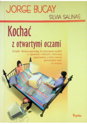 Kochać z otwartymi oczami - Jorge Bucay, Silvia Salinas - książka  wyd. 2006