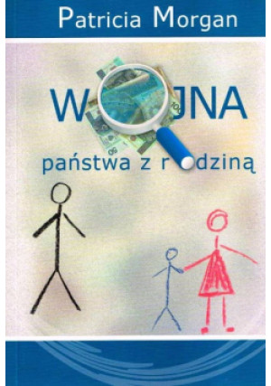 Wojna państwa z rodziną - Patricia Morgan - książka  wyd. 2012