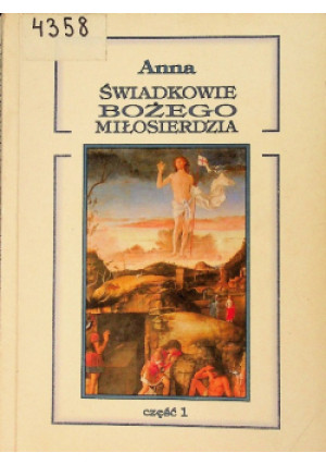 Świadkowie Bożego miłosierdzia Część I - Anna - książka  wyd. 1995