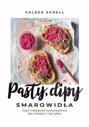Pasty, dipy, smarowidła - Schell Valesa - książka  wyd. 2024