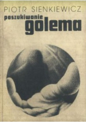 Poszukiwanie Golema - Piotr Sienkiewicz - książka  wyd. 1988