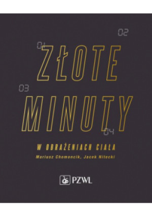 Złote minuty w obrażeniach ciała - Mariusz Chomoncik, Jacek Nitecki - książka  wyd. 2017