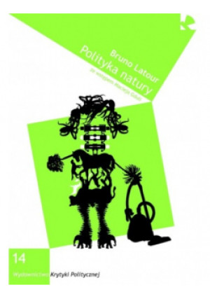 Polityka natury - Bruno Latour - książka  wyd. 2009