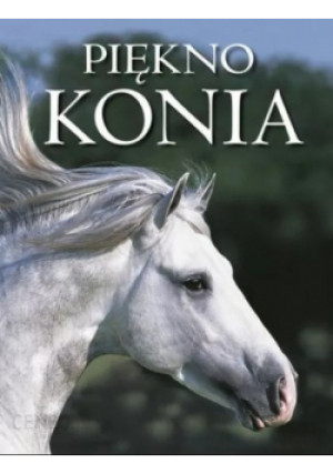 Piękno konia - Praca Zbiorowa - książka  wyd. 2012