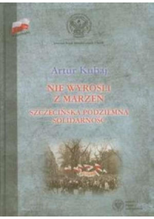 Nie wyrośli z marzeń - Artur Kubaj - książka  wyd. 2011
