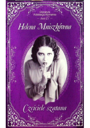 Literatura Polskiego Romansu Tom 17 Czciciele szatana - Helena Mniszkówna - książka  wyd. 2013