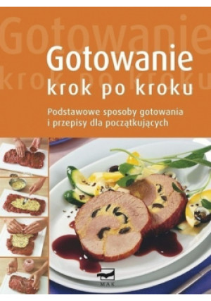 Gotowanie krok po kroku - książka  wyd. 2010