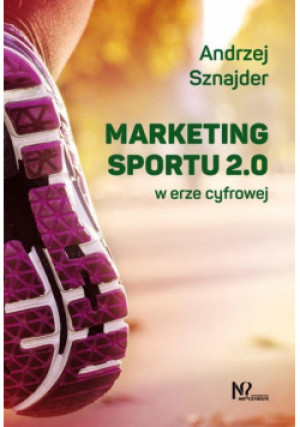 Marketing sportu 2.0 - Andrzej Sznajder - książka  wyd. 2021