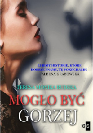 Mogło być gorzej - Teresa Monika Rudzka - książka  wyd. 2021